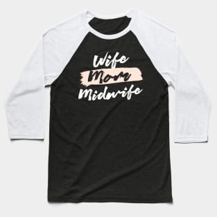 Cute Wife Mom Midwife Gift Idea Baseball T-Shirt